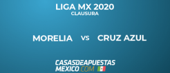 Momios y apuestas - Morelia vs Cruz Azul - Liga MX 28/02/20