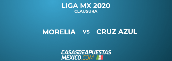 Momios y apuestas - Morelia vs Cruz Azul - Liga MX 28/02/20