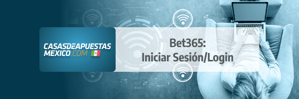 Iniciar Sesión y hacer Login en Bet365 México