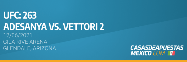 Apuestas y Pronósticos - Adesanya vs. Vettori 2 - UFC 263 - 12/06/21 - Casasdeapuestas-México.com